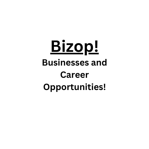 Bizop! Businesses and Career Opportunities!